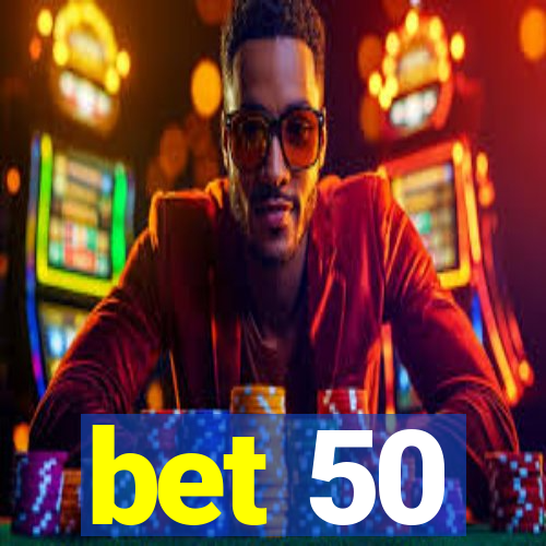 bet 50